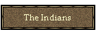 The Indians